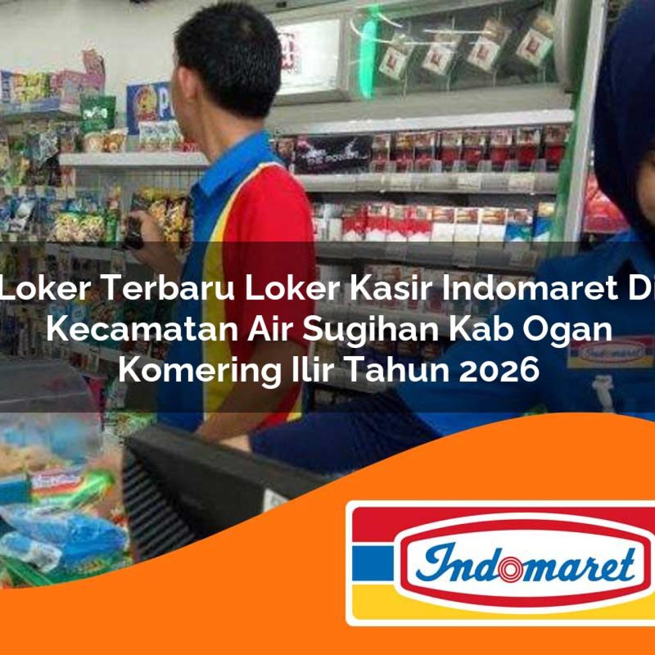 loker-terbaru-loker-kasir-indomaret-di-kecamatan-air-sugihan-kab-ogan-komering-ilir-tahun-2026-1763406151.jpg loker terbaru loker kasir indomaret di kecamatan air sugihan kab ogan komering ilir tahun 2026 1763406151