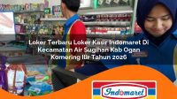 loker terbaru loker kasir indomaret di kecamatan air sugihan kab ogan komering ilir tahun 2026 1763406151