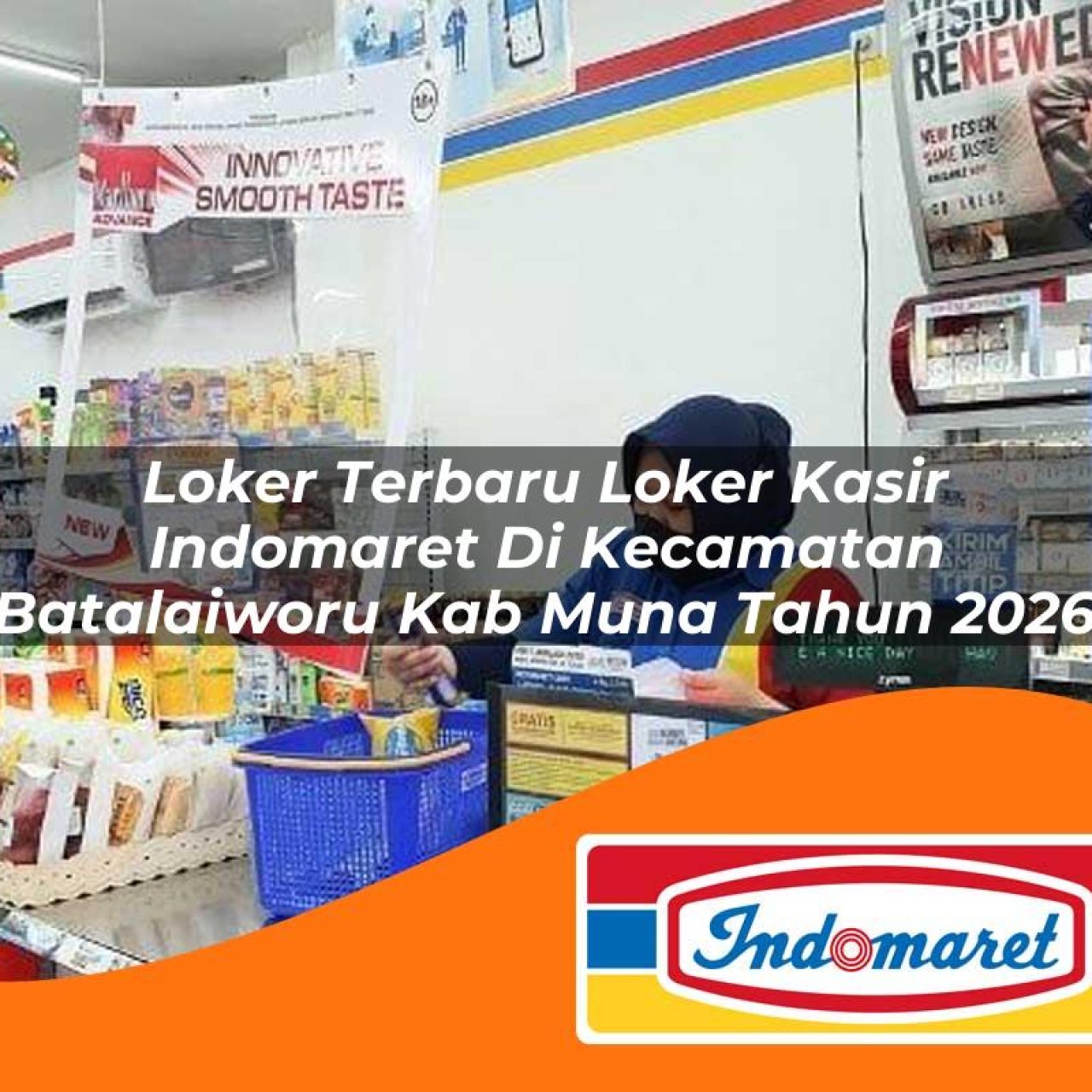 loker terbaru loker kasir indomaret di kecamatan batalaiworu kab muna tahun 2026 1763354068