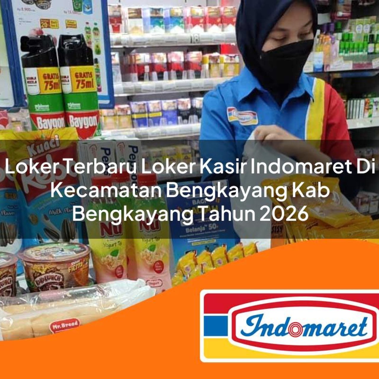loker terbaru loker kasir indomaret di kecamatan bengkayang kab bengkayang tahun 2026 1763273663