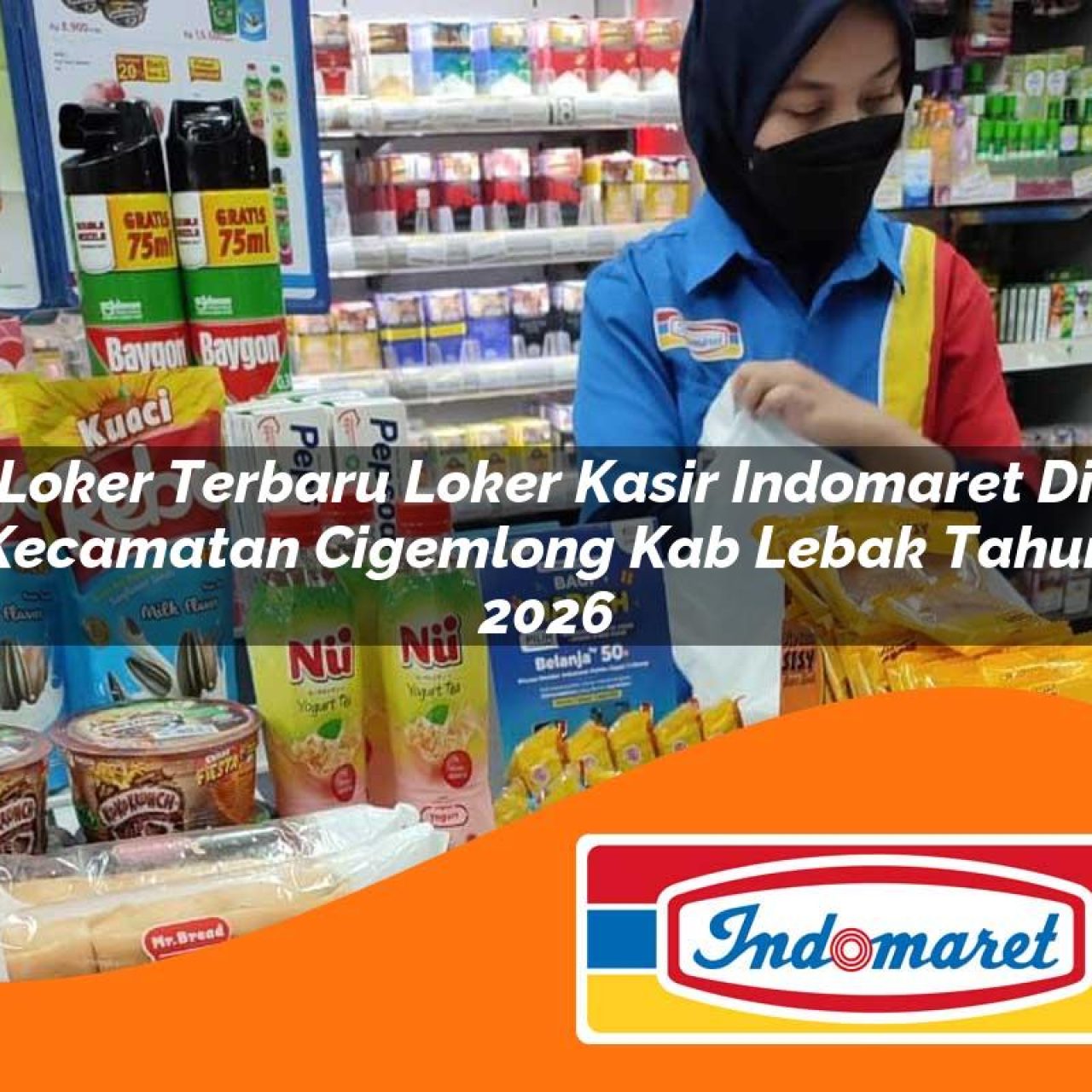 loker terbaru loker kasir indomaret di kecamatan cigemlong kab lebak tahun 2026 1763263230