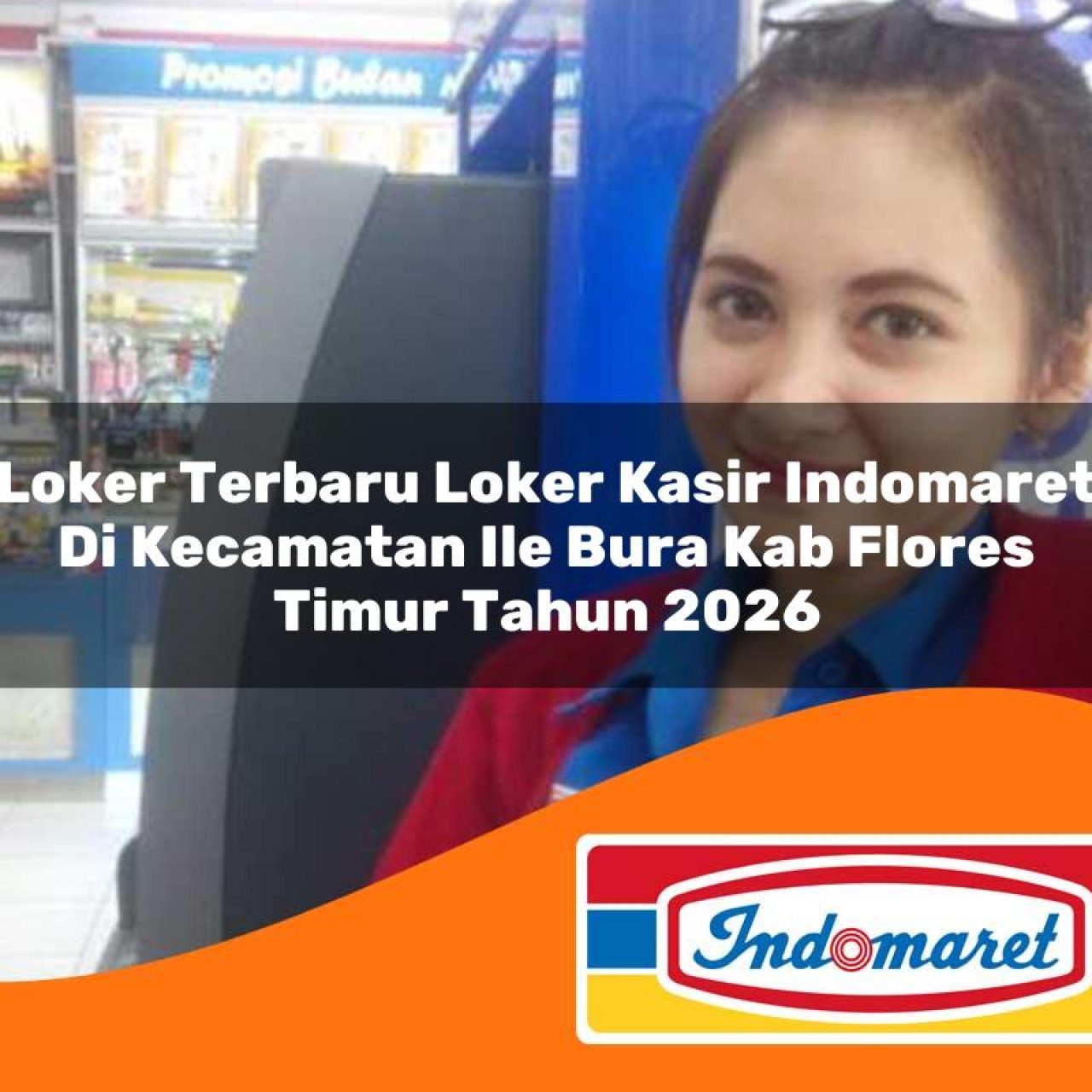 loker-terbaru-loker-kasir-indomaret-di-kecamatan-ile-bura-kab-flores-timur-tahun-2026-1763399918.jpg loker terbaru loker kasir indomaret di kecamatan ile bura kab flores timur tahun 2026 1763399918