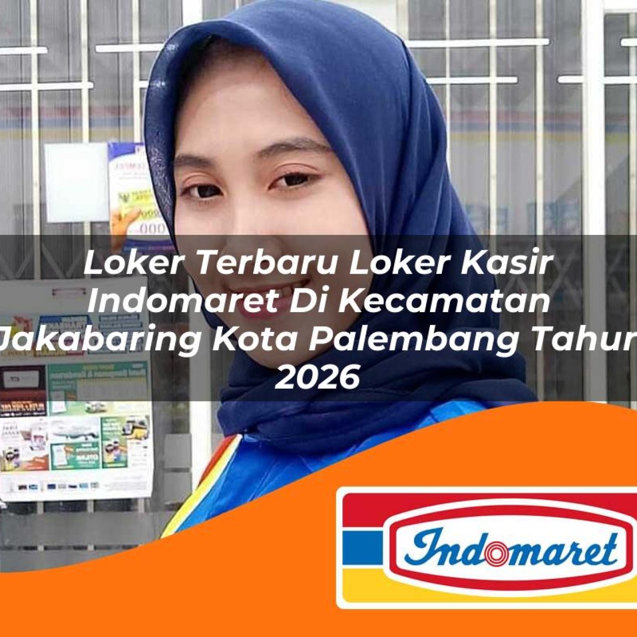 loker terbaru loker kasir indomaret di kecamatan jakabaring kota palembang tahun 2026 1763209609