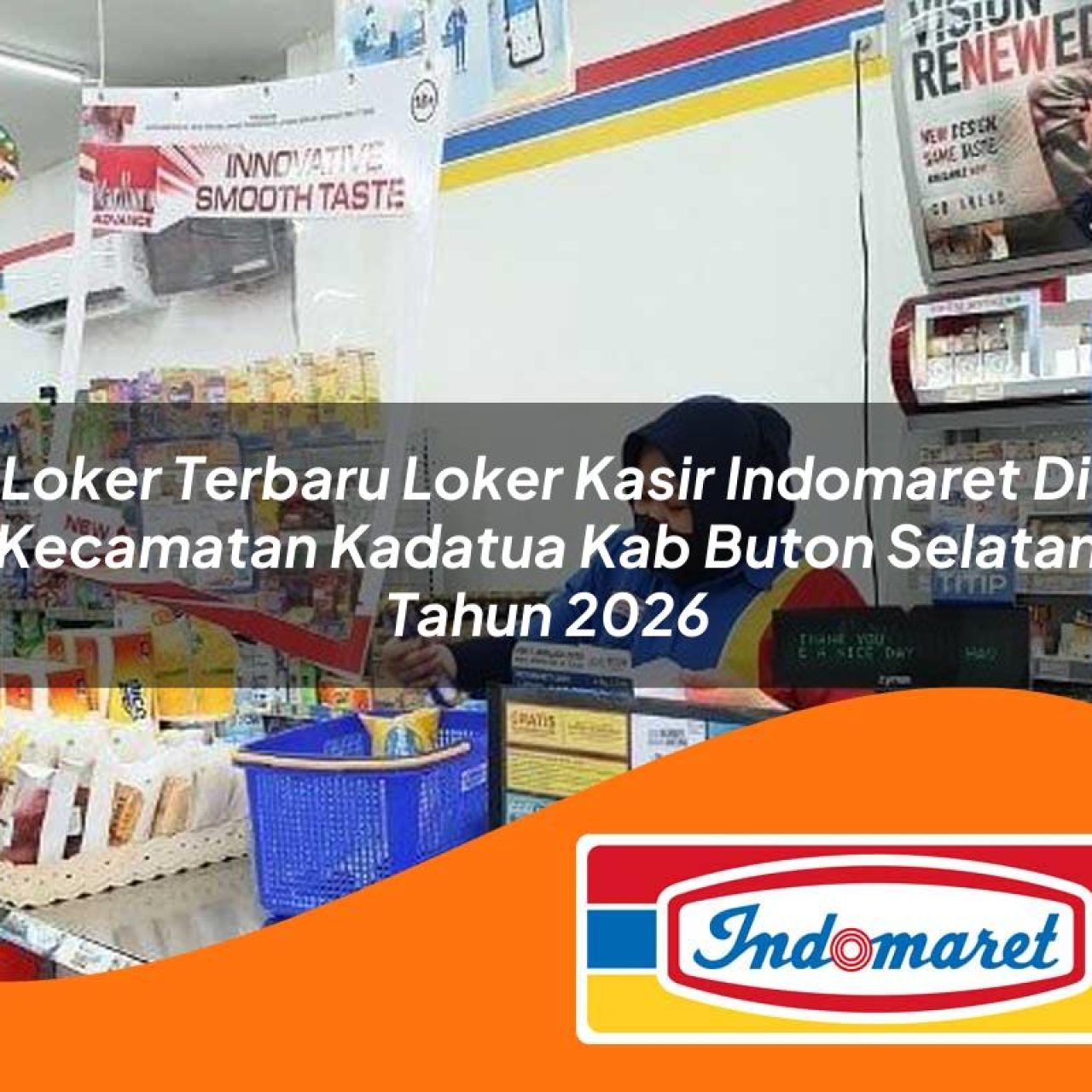 loker terbaru loker kasir indomaret di kecamatan kadatua kab buton selatan tahun 2026 1763238350