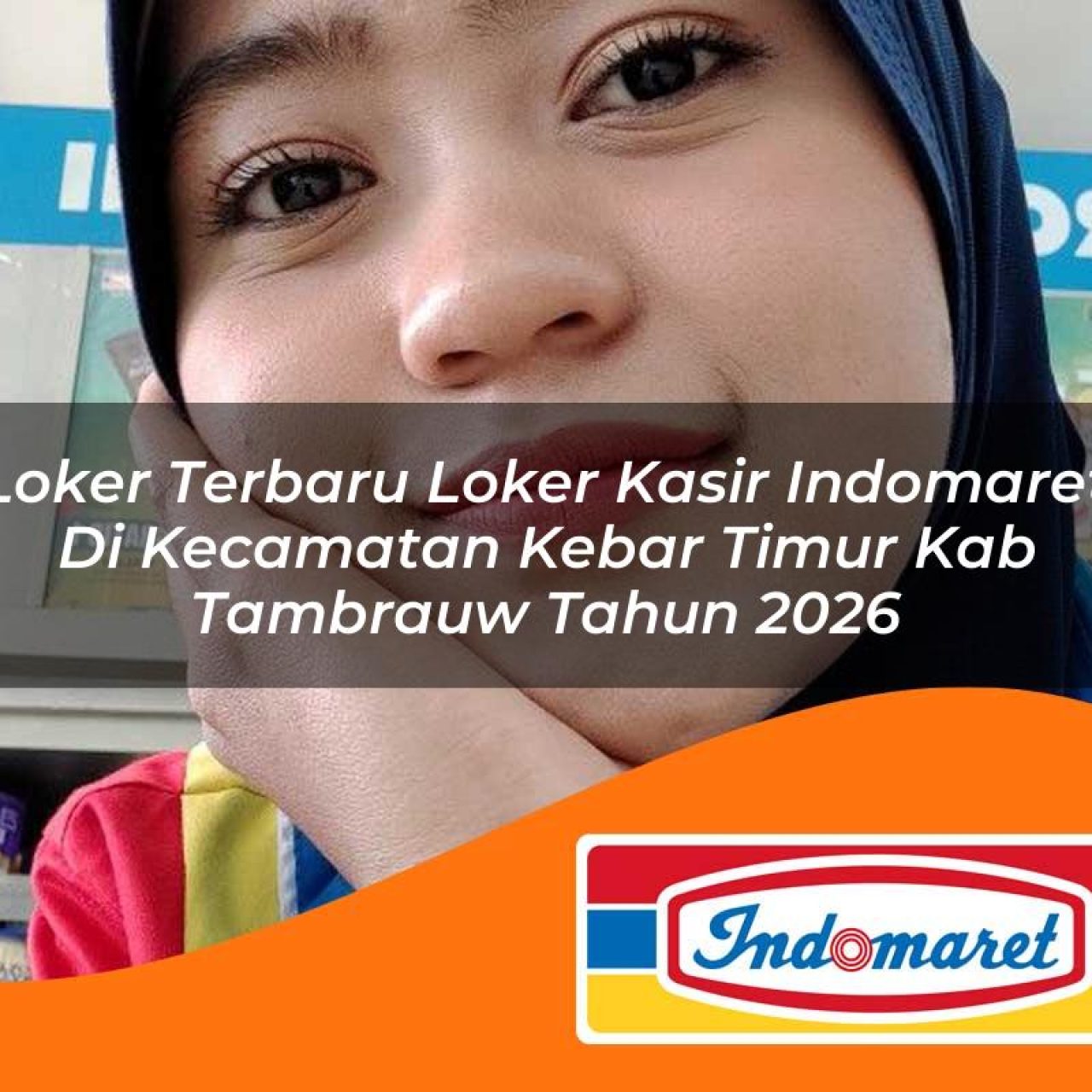 loker terbaru loker kasir indomaret di kecamatan kebar timur kab tambrauw tahun 2026 1763414909