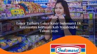 loker terbaru loker kasir indomaret di kecamatan kertajati kab majalengka tahun 2026 1763231979