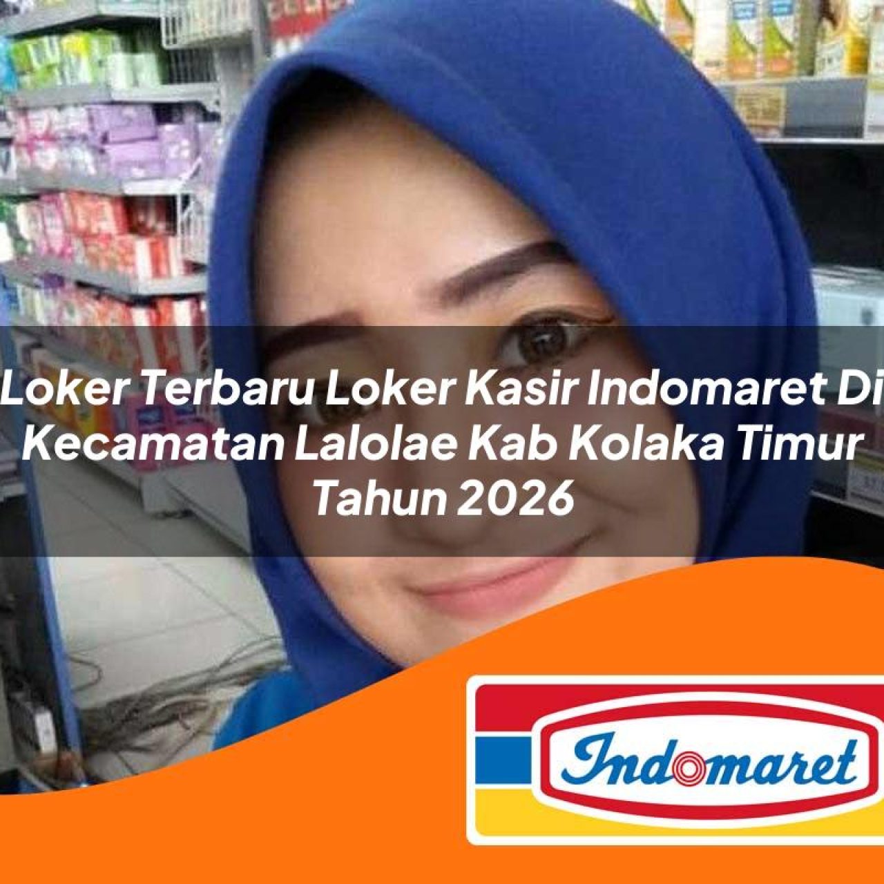 loker terbaru loker kasir indomaret di kecamatan lalolae kab kolaka timur tahun 2026 1763120541
