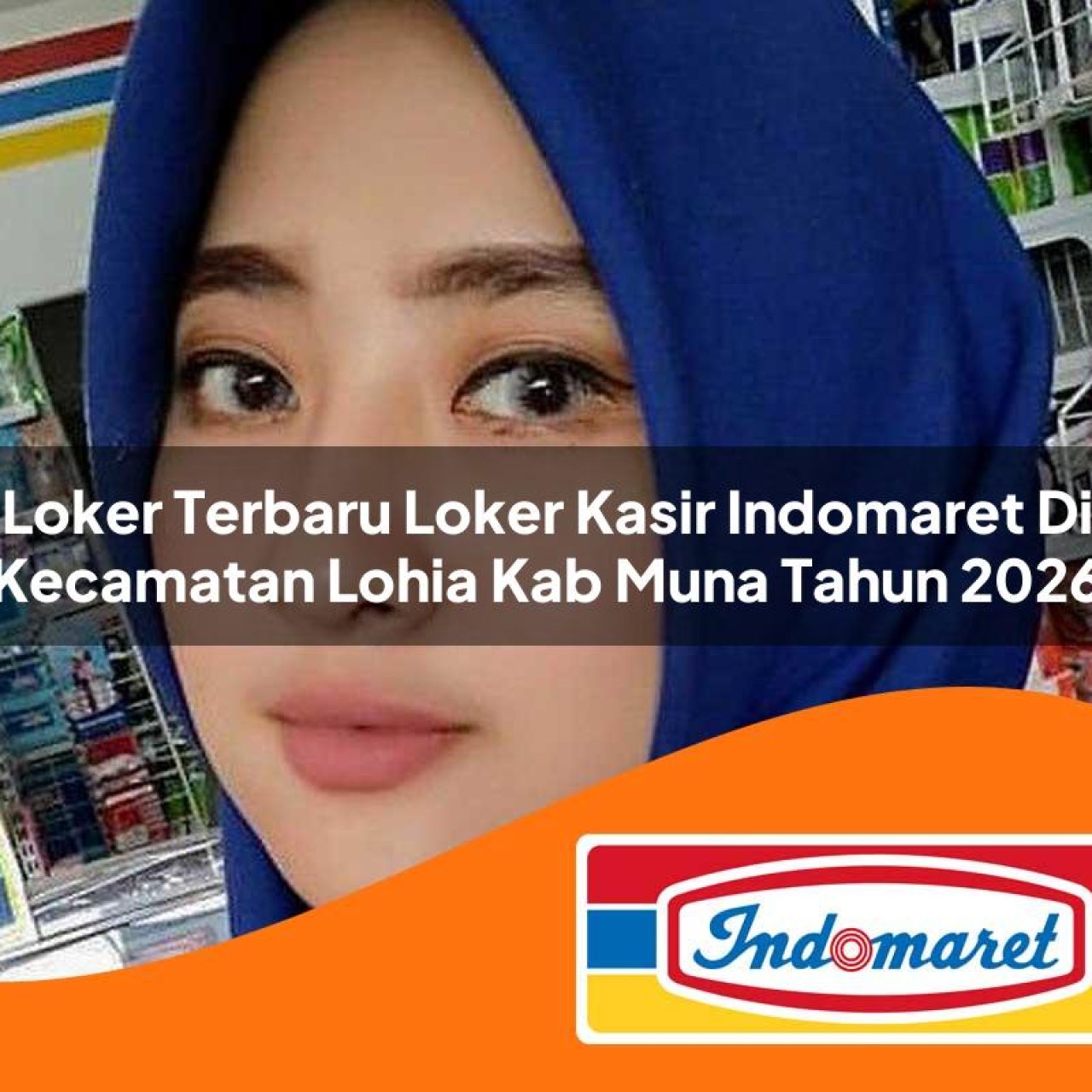 loker-terbaru-loker-kasir-indomaret-di-kecamatan-lohia-kab-muna-tahun-2026-1763257945.jpg loker terbaru loker kasir indomaret di kecamatan lohia kab muna tahun 2026 1763257945