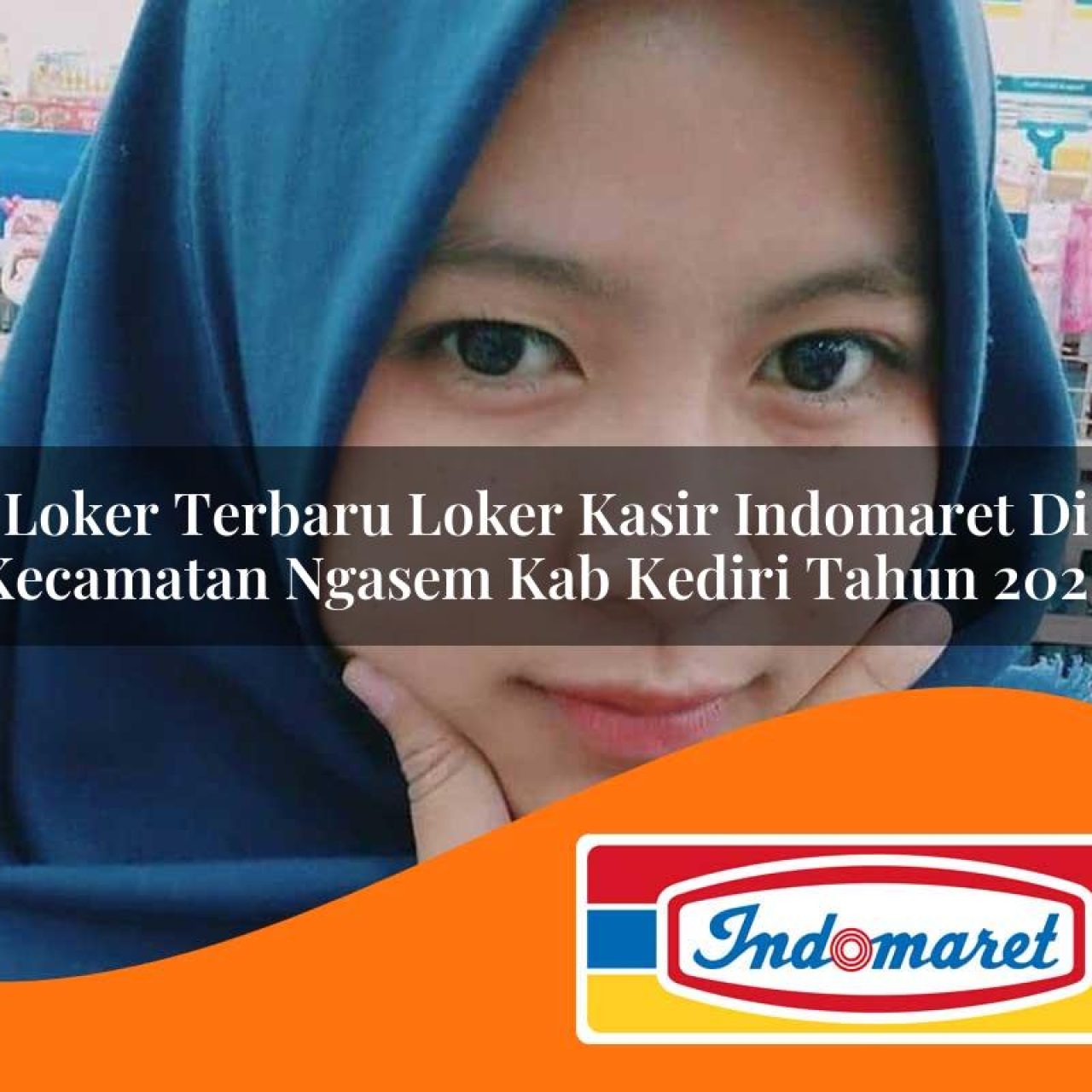 loker terbaru loker kasir indomaret di kecamatan ngasem kab kediri tahun 2026 1763280717
