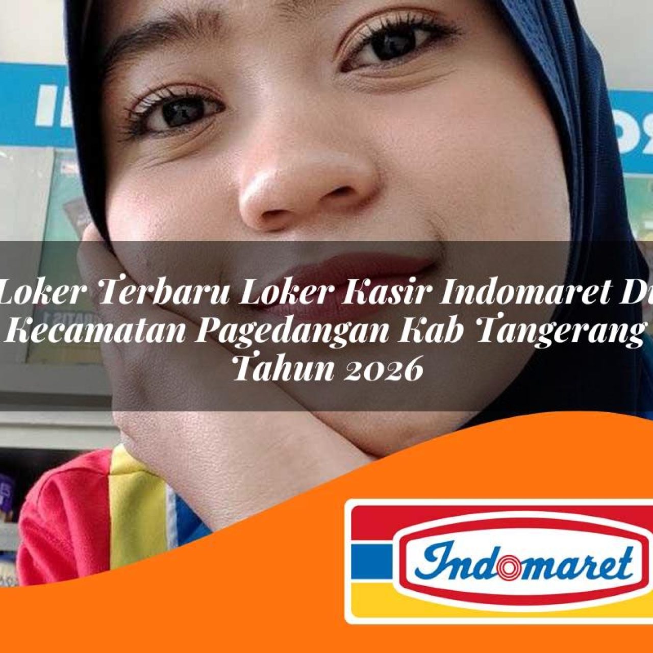 loker terbaru loker kasir indomaret di kecamatan pagedangan kab tangerang tahun 2026 1763109858