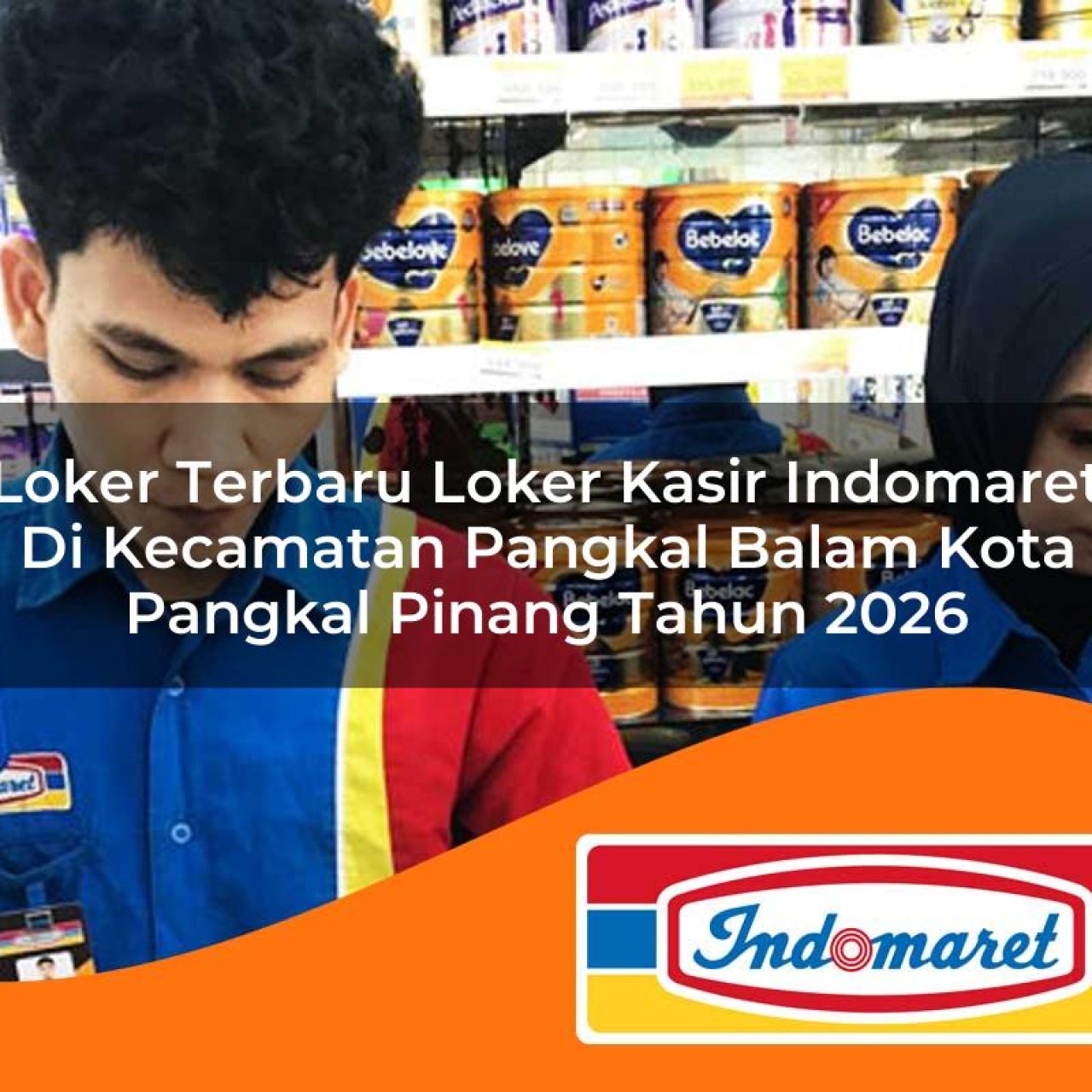 loker terbaru loker kasir indomaret di kecamatan pangkal balam kota pangkal pinang tahun 2026 1763433264
