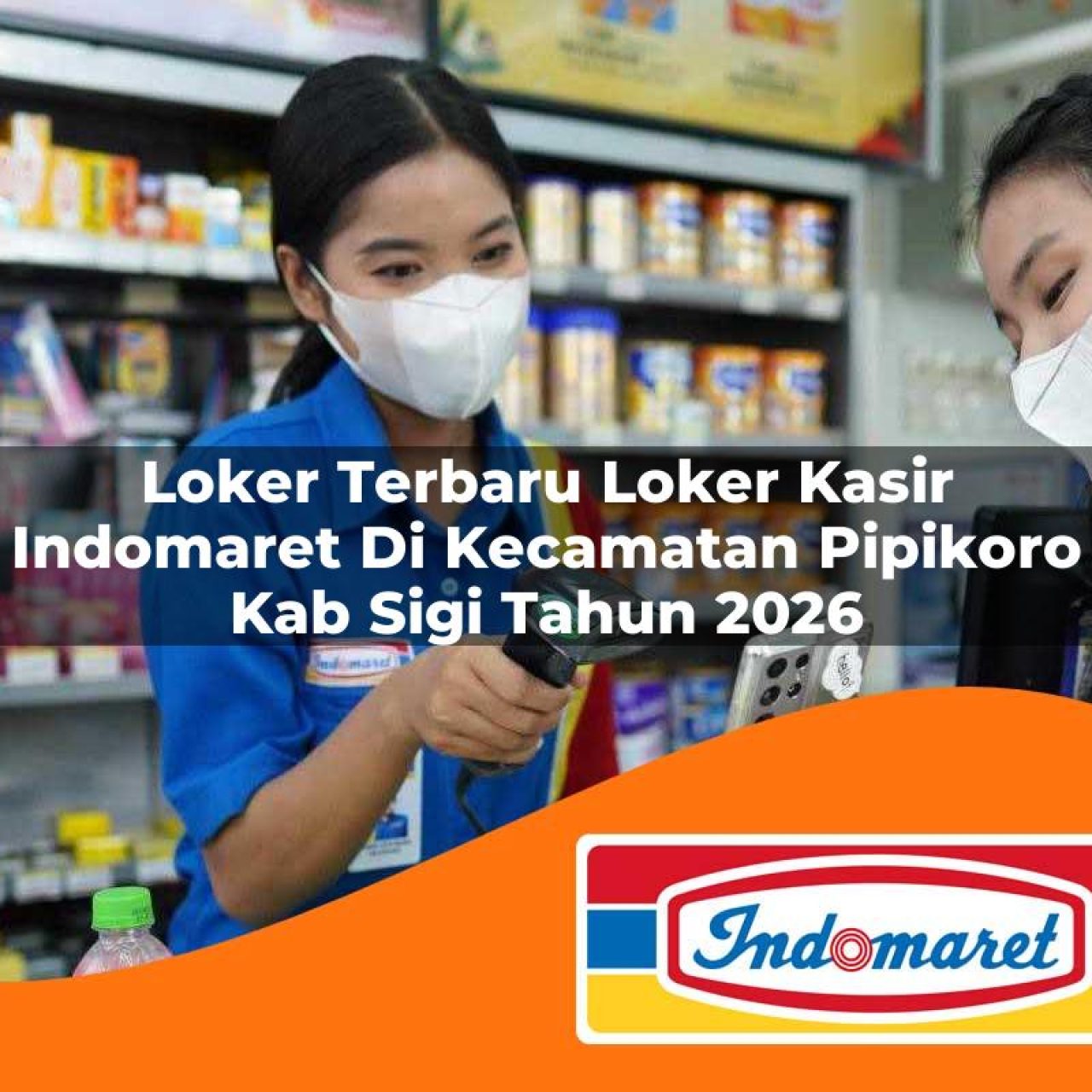 loker terbaru loker kasir indomaret di kecamatan pipikoro kab sigi tahun 2026 1763219971