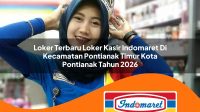 loker terbaru loker kasir indomaret di kecamatan pontianak timur kota pontianak tahun 2026 1763381410