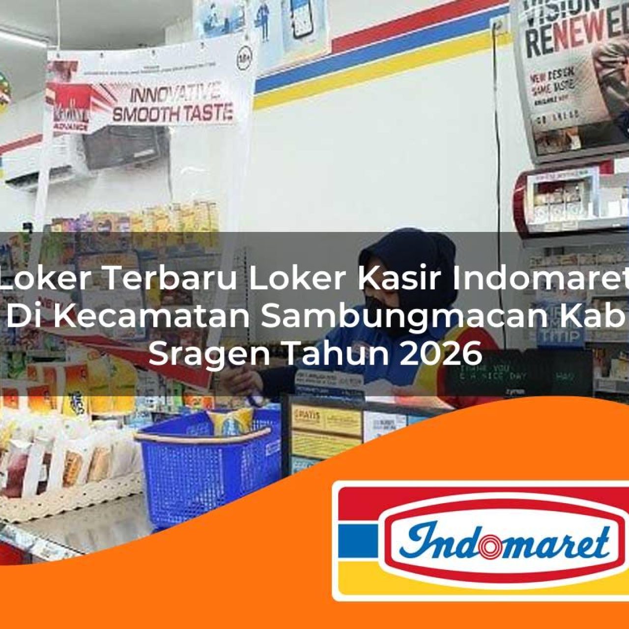 loker terbaru loker kasir indomaret di kecamatan sambungmacan kab sragen tahun 2026 1763105389