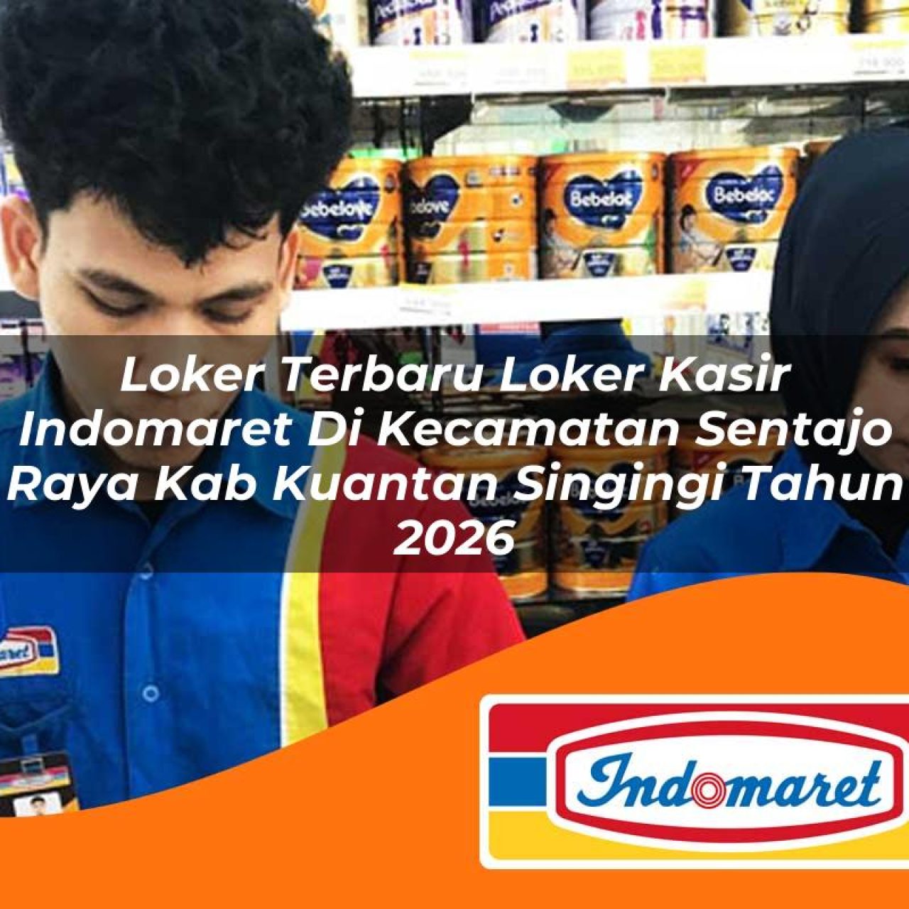 loker terbaru loker kasir indomaret di kecamatan sentajo raya kab kuantan singingi tahun 2026 1763118263