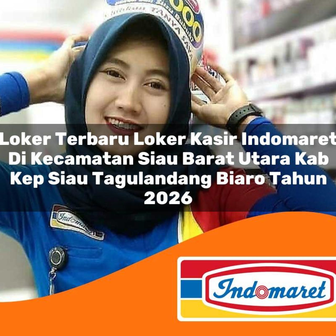 loker terbaru loker kasir indomaret di kecamatan siau barat utara kab kep siau tagulandang biaro tahun 2026 1763177379