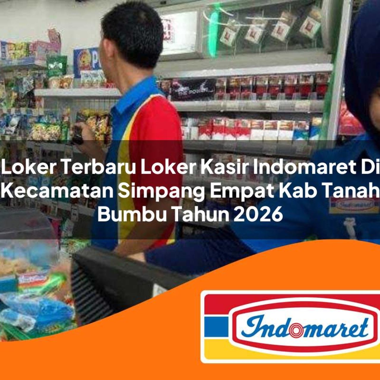 loker-terbaru-loker-kasir-indomaret-di-kecamatan-simpang-empat-kab-tanah-bumbu-tahun-2026-1763411508.jpg loker terbaru loker kasir indomaret di kecamatan simpang empat kab tanah bumbu tahun 2026 1763411508