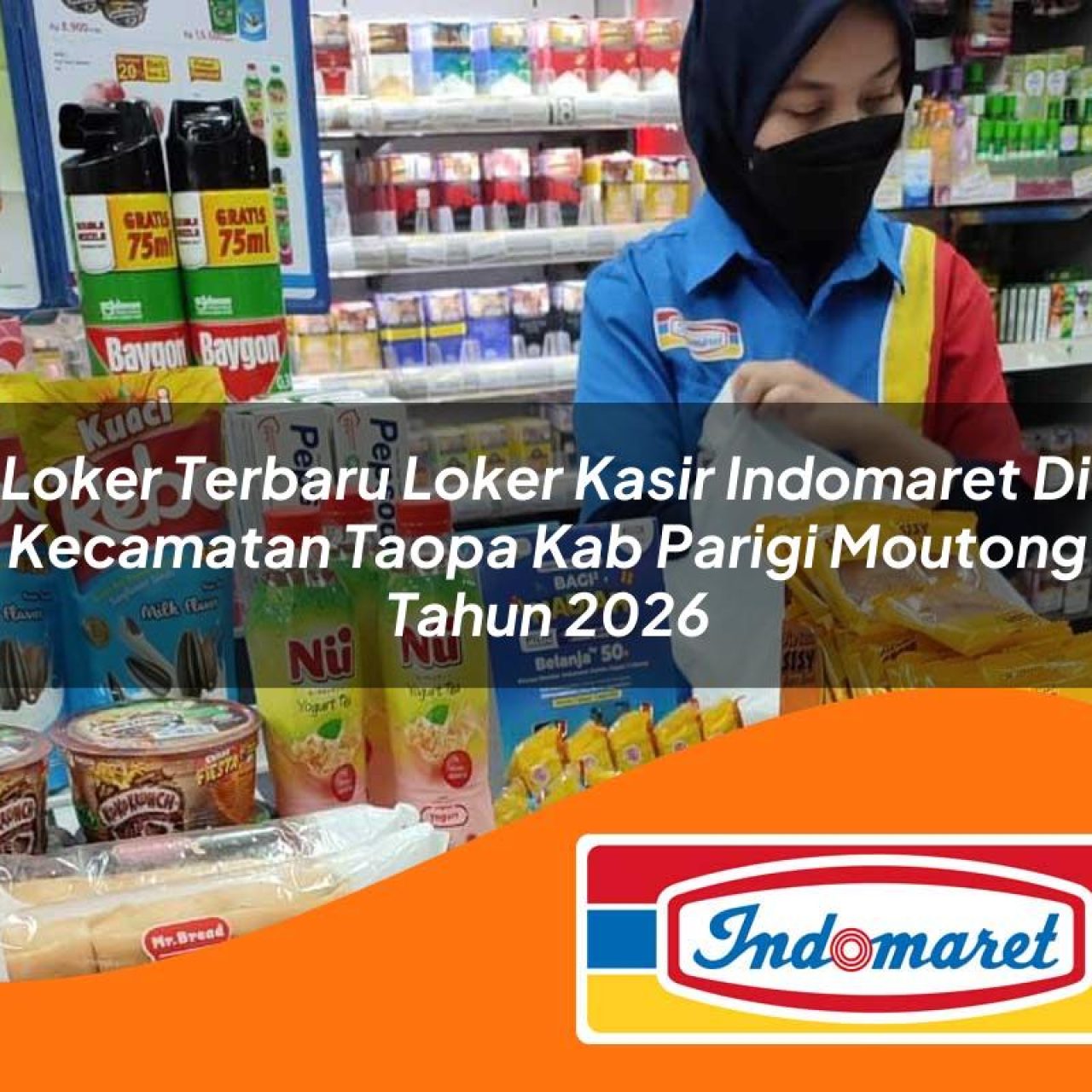 loker-terbaru-loker-kasir-indomaret-di-kecamatan-taopa-kab-parigi-moutong-tahun-2026-1763423193.jpg loker terbaru loker kasir indomaret di kecamatan taopa kab parigi moutong tahun 2026 1763423193