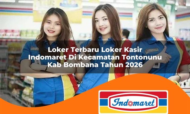 loker terbaru loker kasir indomaret di kecamatan tontonunu kab bombana tahun 2026 1763061859