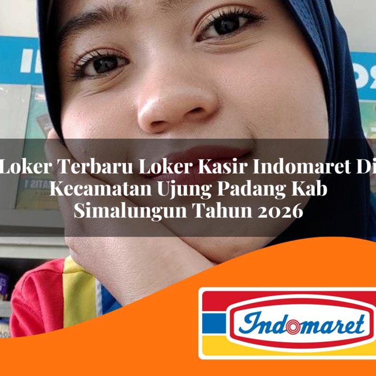 loker-terbaru-loker-kasir-indomaret-di-kecamatan-ujung-padang-kab-simalungun-tahun-2026-1763316082.jpg loker terbaru loker kasir indomaret di kecamatan ujung padang kab simalungun tahun 2026 1763316082