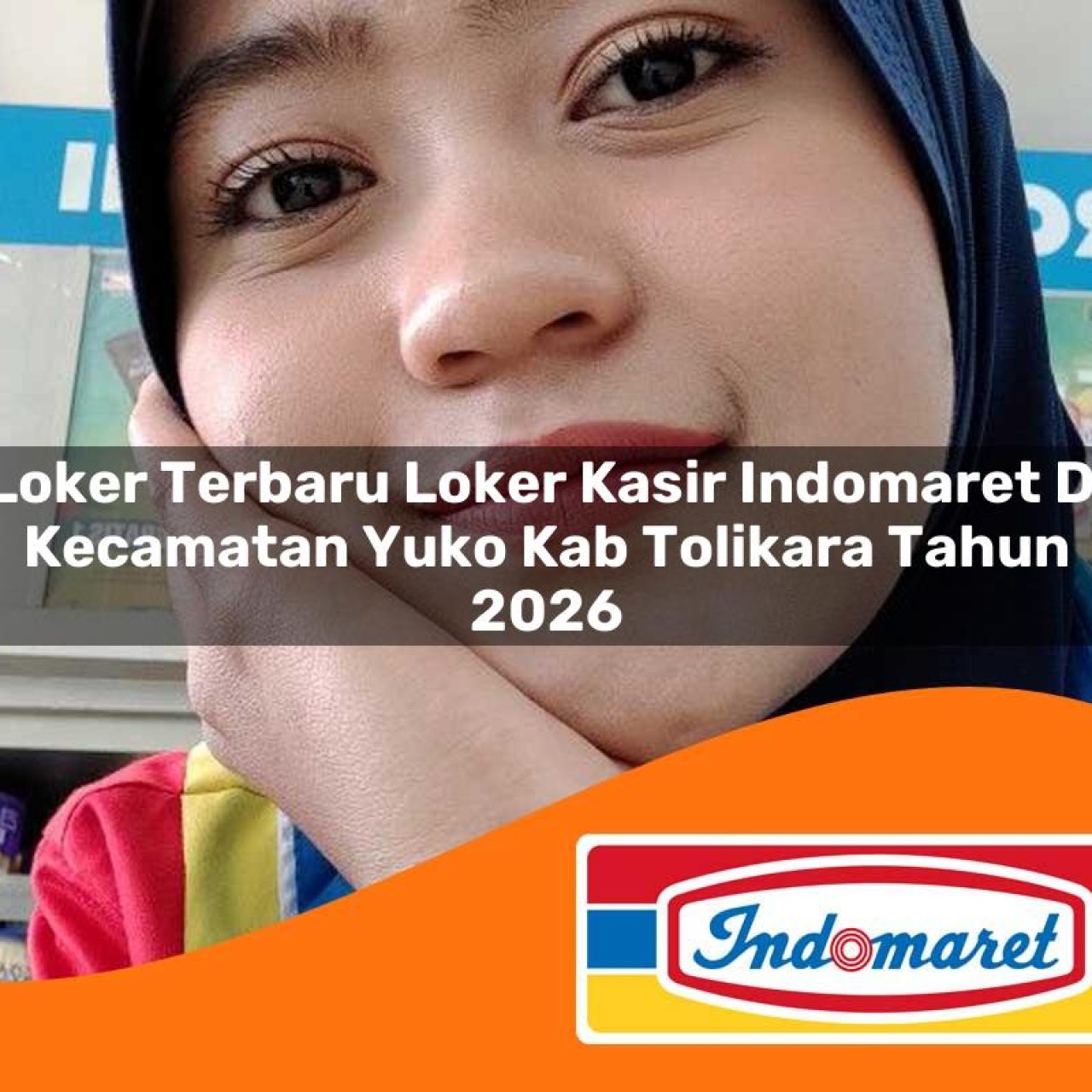 loker terbaru loker kasir indomaret di kecamatan yuko kab tolikara tahun 2026 1763234629