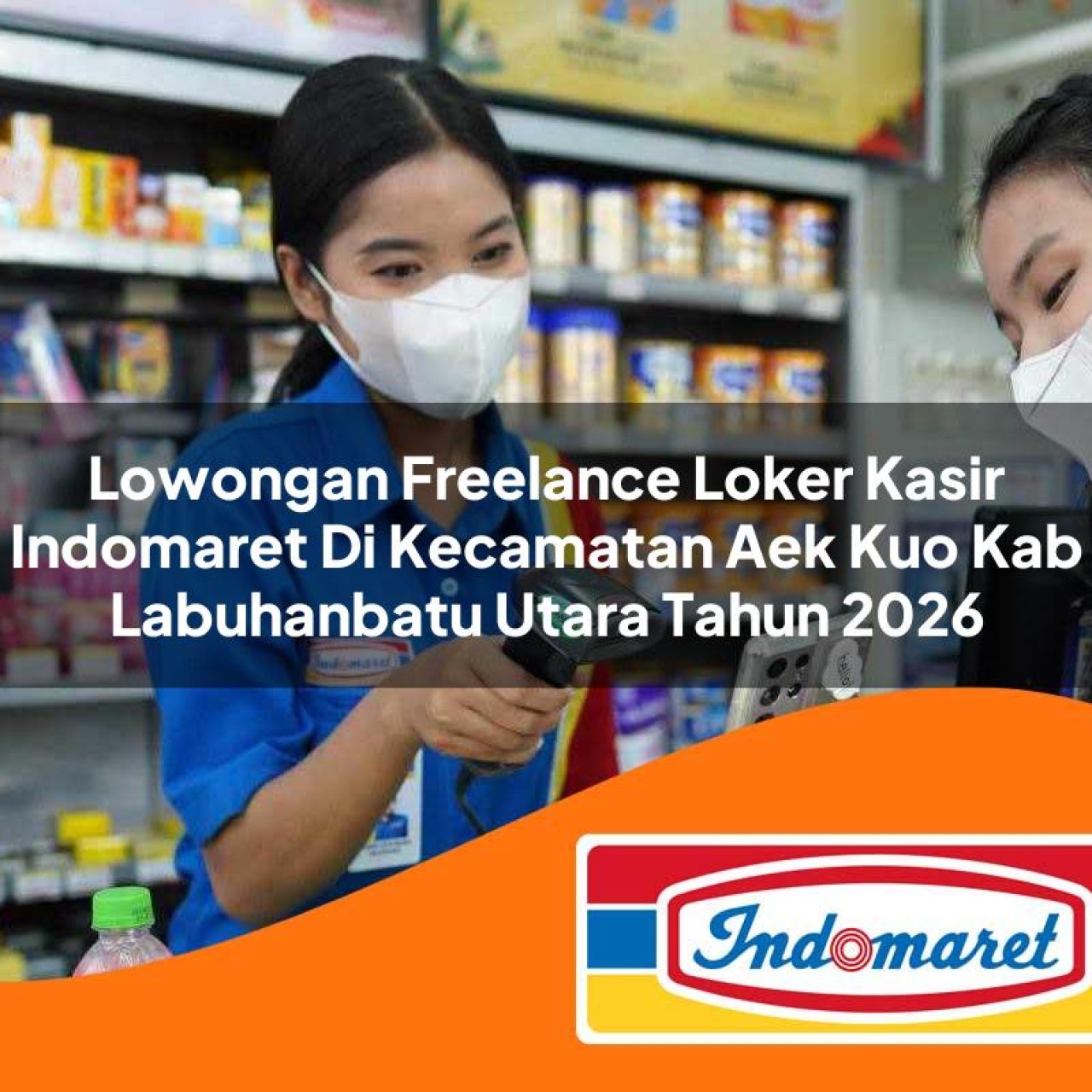 lowongan-freelance-loker-kasir-indomaret-di-kecamatan-aek-kuo-kab-labuhanbatu-utara-tahun-2026-1763332659.jpg lowongan freelance loker kasir indomaret di kecamatan aek kuo kab labuhanbatu utara tahun 2026 1763332659