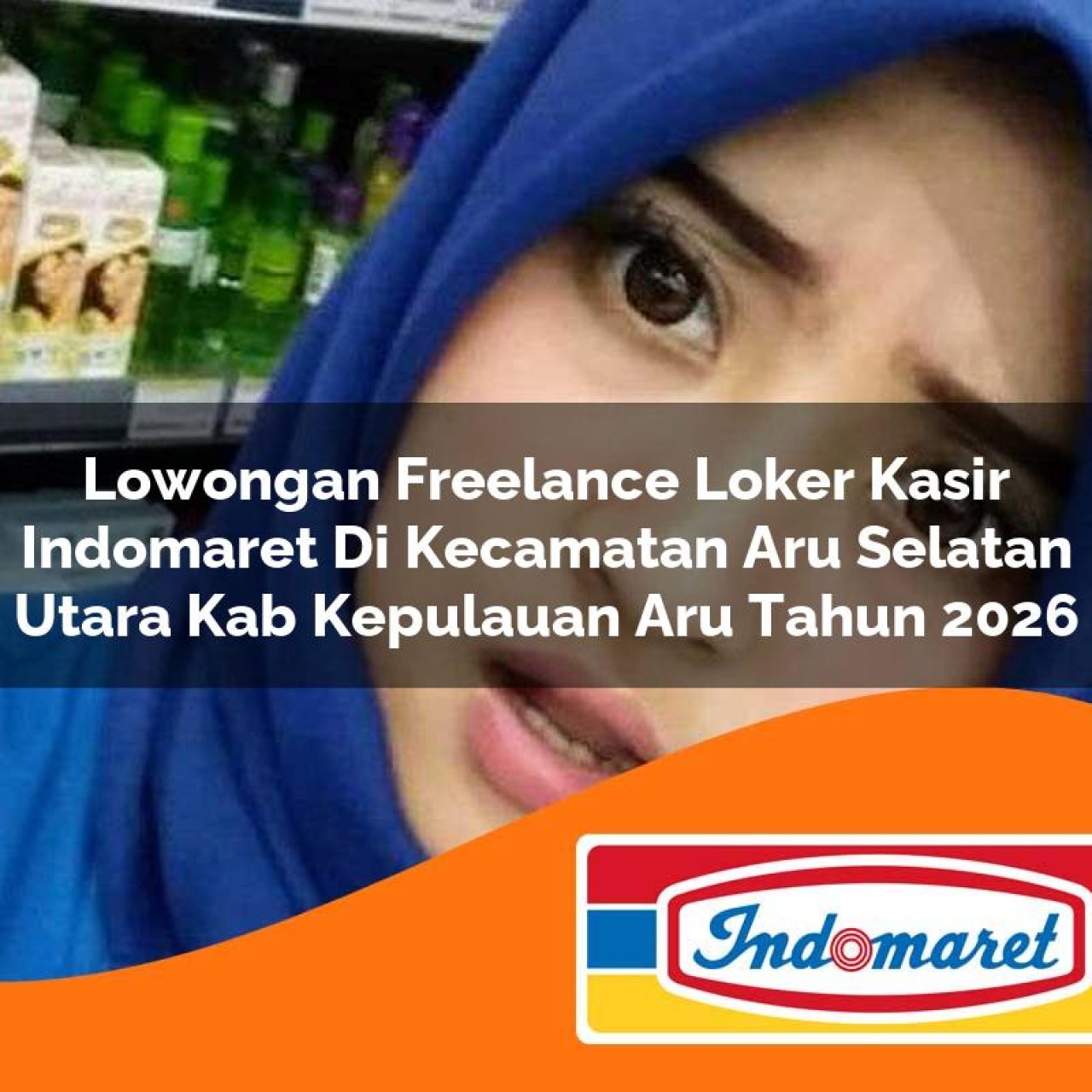 lowongan freelance loker kasir indomaret di kecamatan aru selatan utara kab kepulauan aru tahun 2026 1763216551