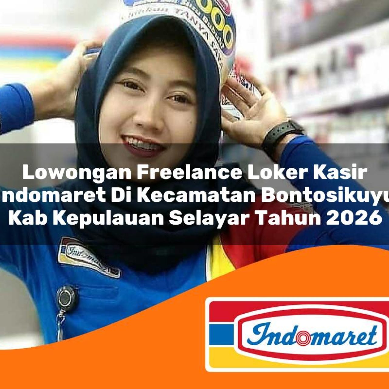 lowongan freelance loker kasir indomaret di kecamatan bontosikuyu kab kepulauan selayar tahun 2026 1763284785
