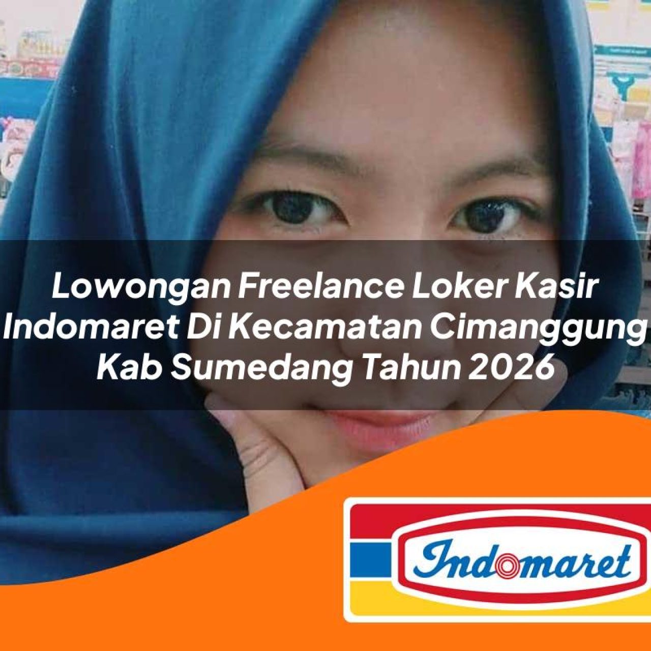 lowongan freelance loker kasir indomaret di kecamatan cimanggung kab sumedang tahun 2026 1763209892