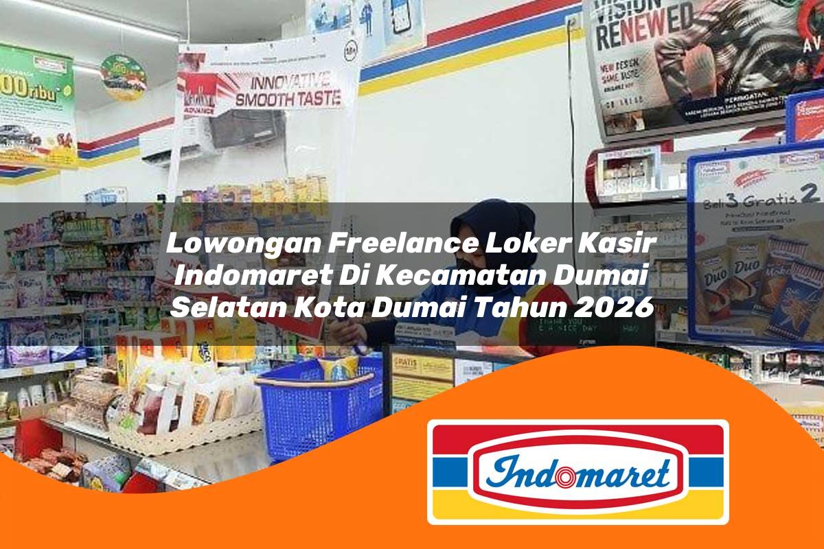 lowongan freelance loker kasir indomaret di kecamatan dumai selatan kota dumai tahun 2026 1763290822