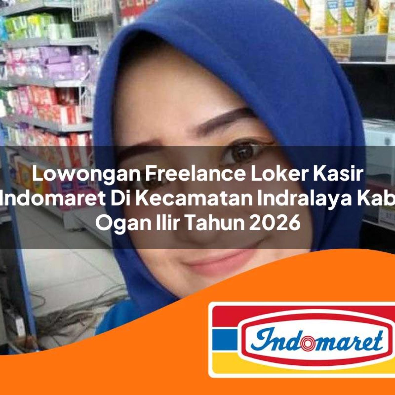 lowongan freelance loker kasir indomaret di kecamatan indralaya kab ogan ilir tahun 2026 1763210960