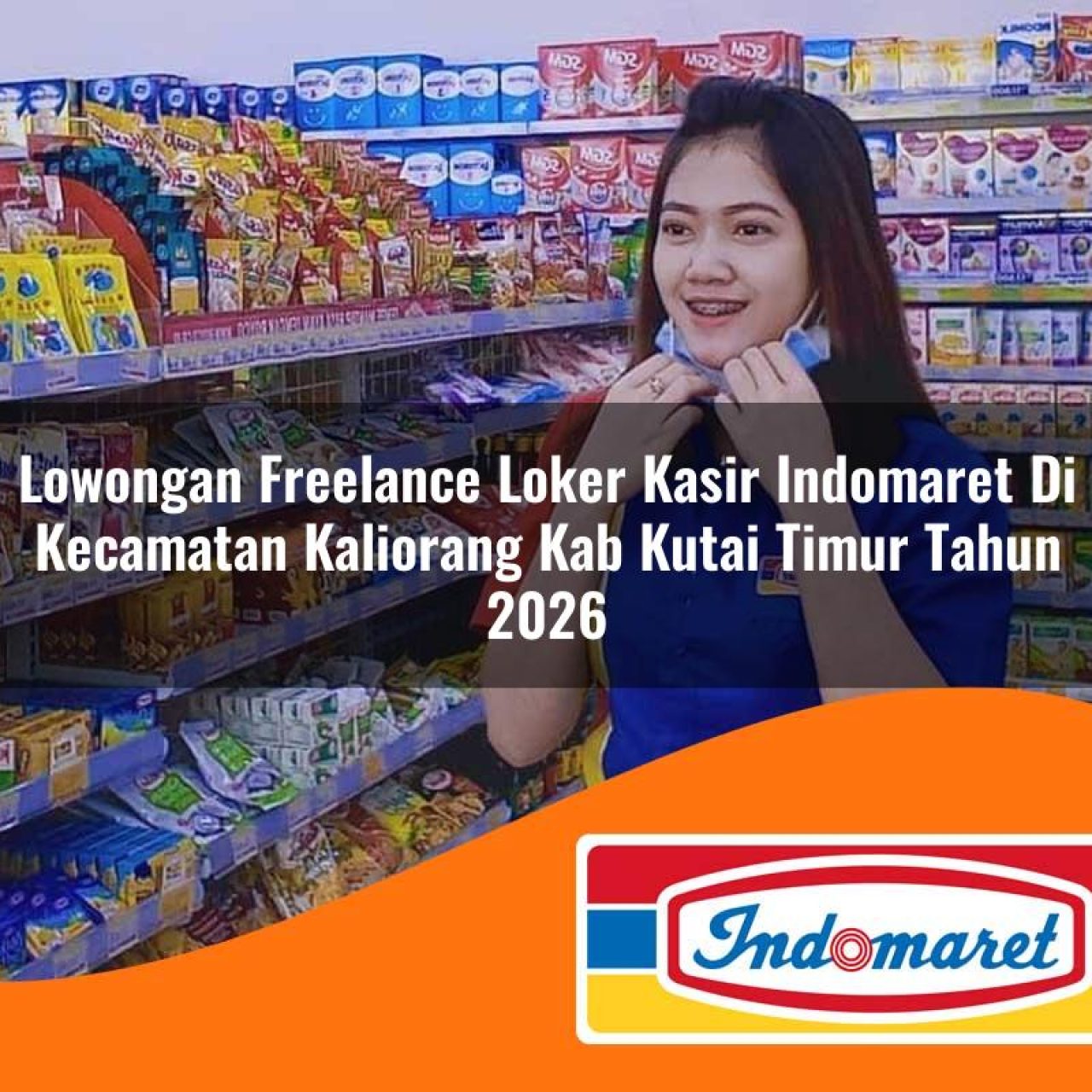 lowongan freelance loker kasir indomaret di kecamatan kaliorang kab kutai timur tahun 2026 1763222034