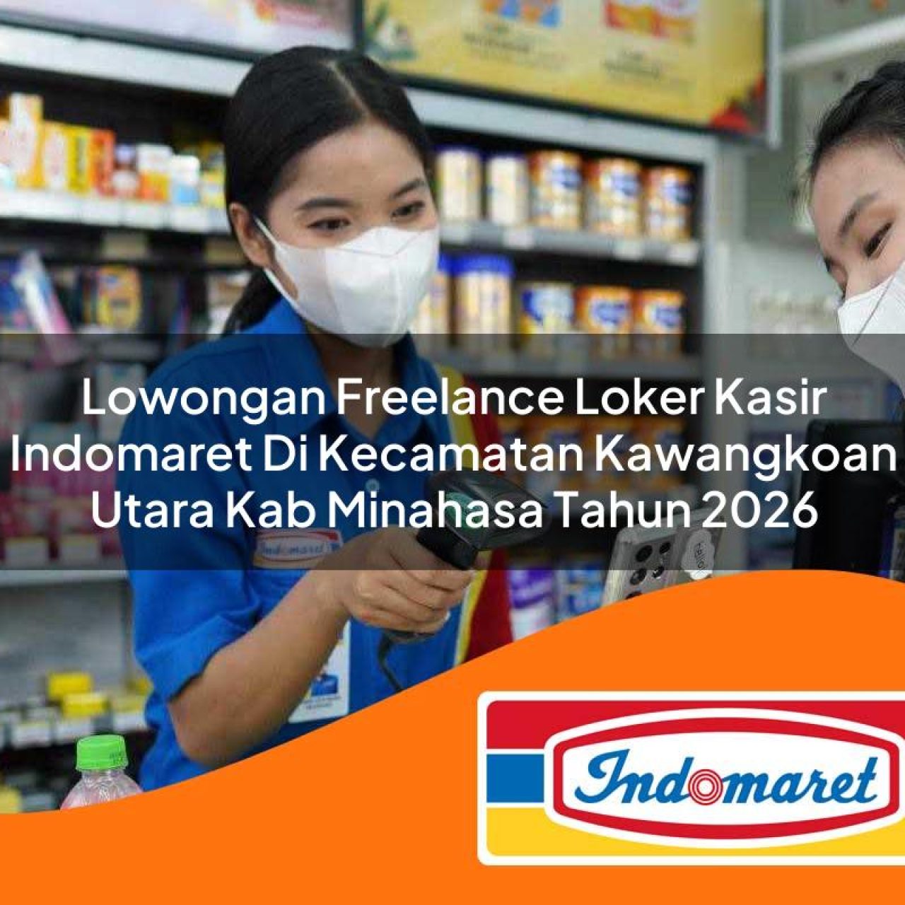 lowongan freelance loker kasir indomaret di kecamatan kawangkoan utara kab minahasa tahun 2026 1763084604