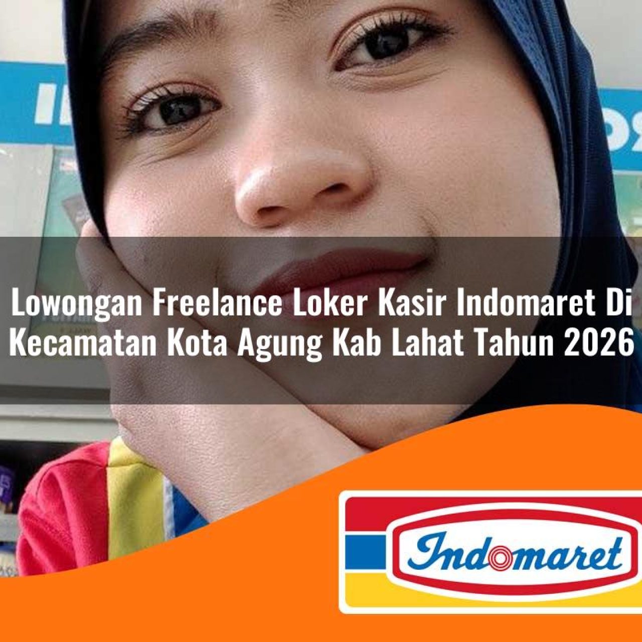 lowongan freelance loker kasir indomaret di kecamatan kota agung kab lahat tahun 2026 1763100260