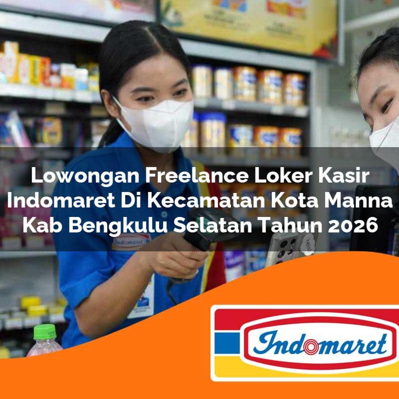 lowongan freelance loker kasir indomaret di kecamatan kota manna kab bengkulu selatan tahun 2026 1763198914