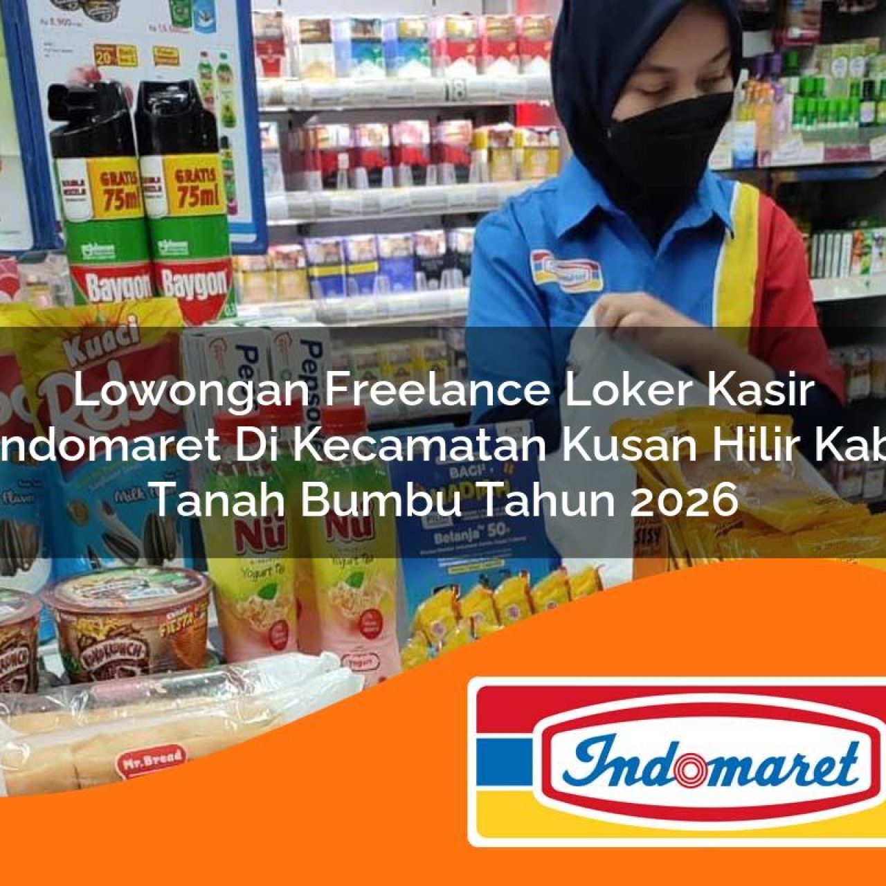 lowongan freelance loker kasir indomaret di kecamatan kusan hilir kab tanah bumbu tahun 2026 1763426673
