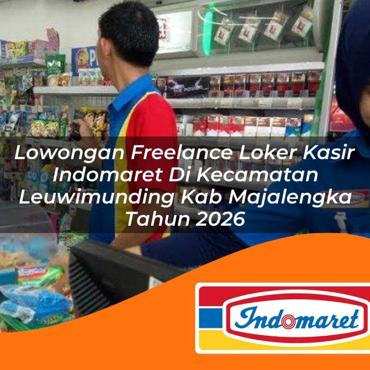 lowongan-freelance-loker-kasir-indomaret-di-kecamatan-leuwimunding-kab-majalengka-tahun-2026-1763401233.jpg lowongan freelance loker kasir indomaret di kecamatan leuwimunding kab majalengka tahun 2026 1763401233