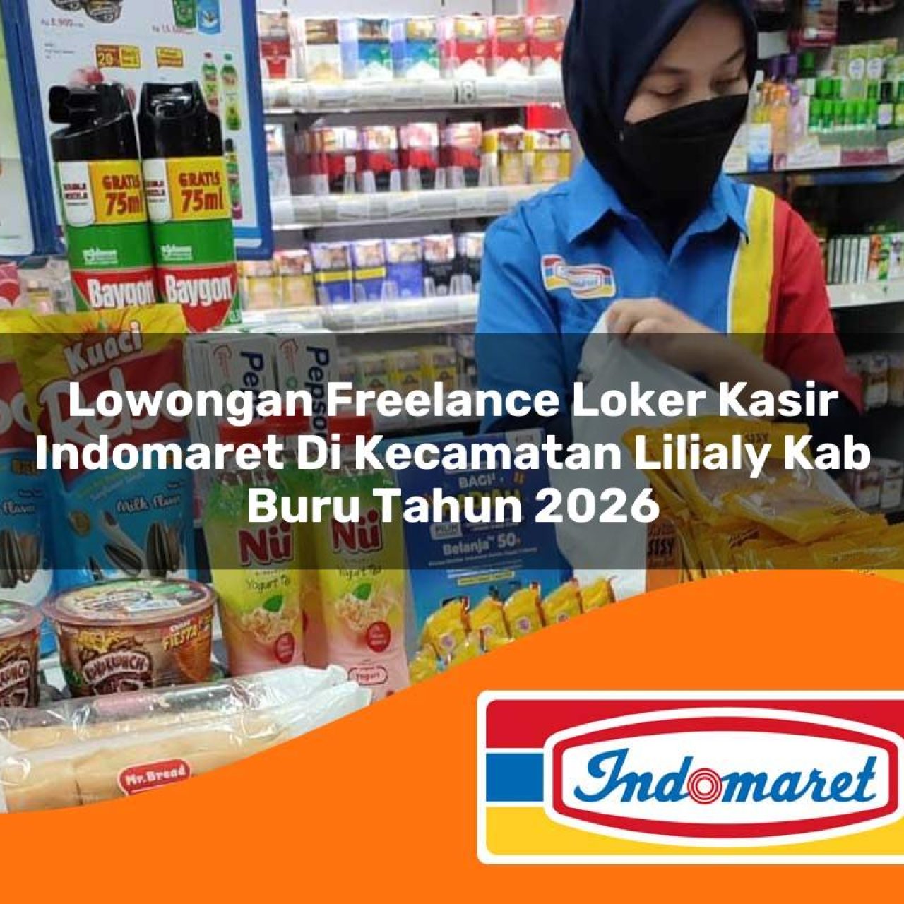 lowongan freelance loker kasir indomaret di kecamatan lilialy kab buru tahun 2026 1763178937