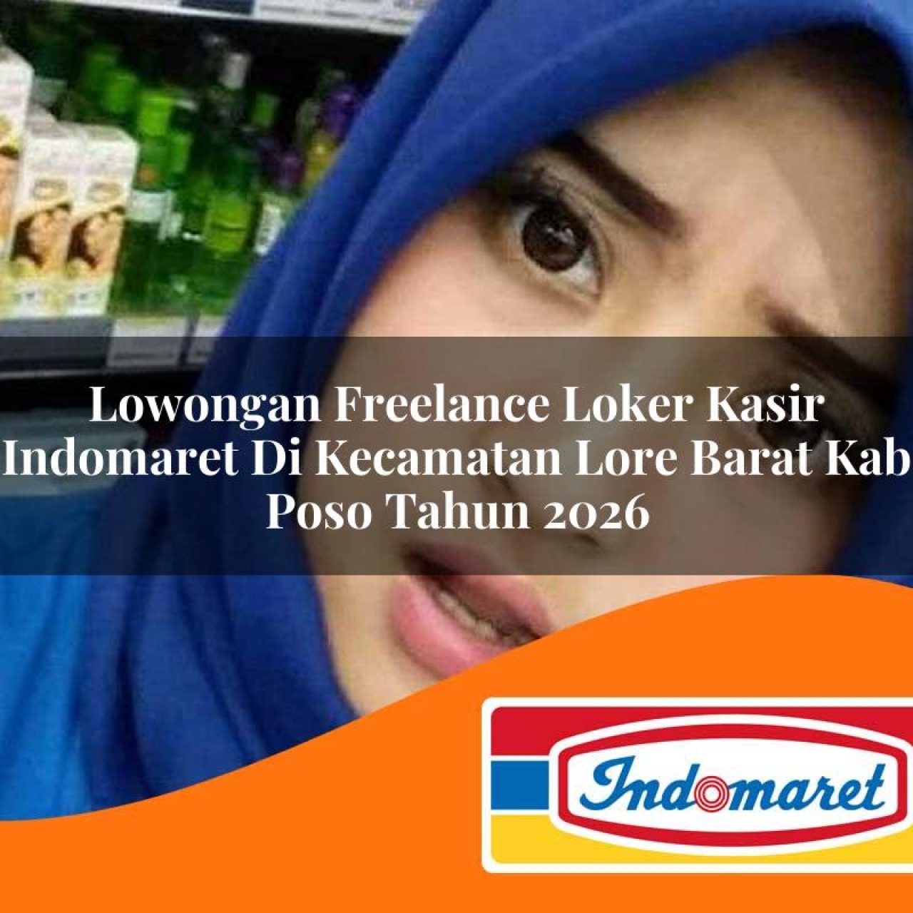 lowongan freelance loker kasir indomaret di kecamatan lore barat kab poso tahun 2026 1763415692