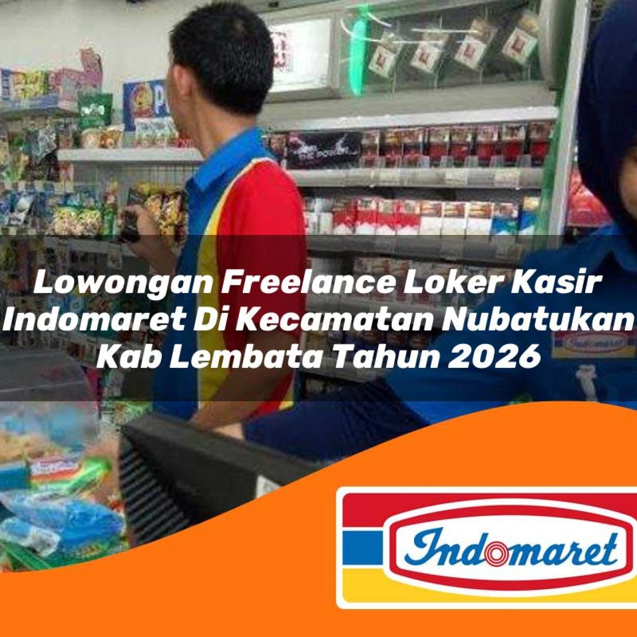 lowongan freelance loker kasir indomaret di kecamatan nubatukan kab lembata tahun 2026 1763354541