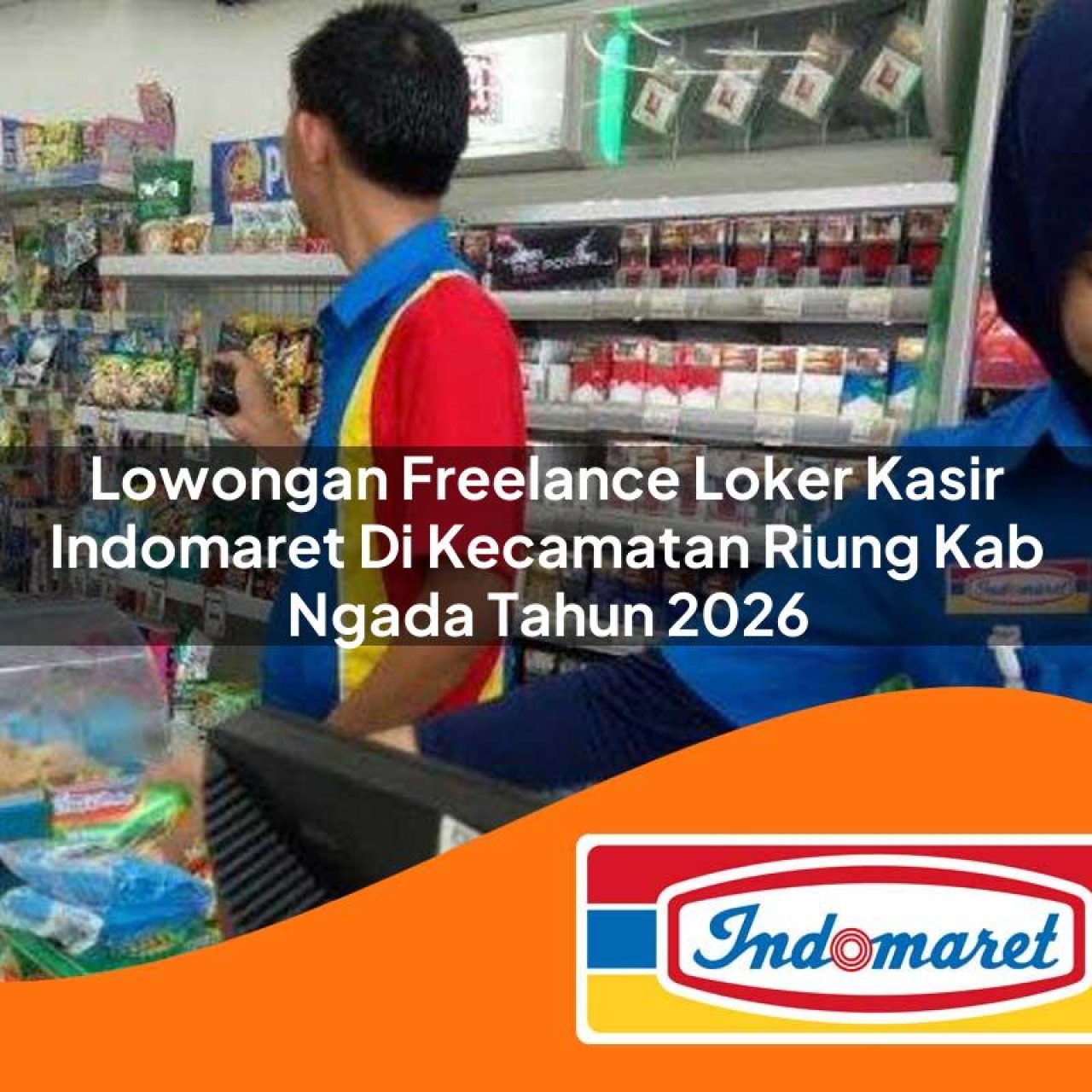 lowongan-freelance-loker-kasir-indomaret-di-kecamatan-riung-kab-ngada-tahun-2026-1763286625.jpg lowongan freelance loker kasir indomaret di kecamatan riung kab ngada tahun 2026 1763286625