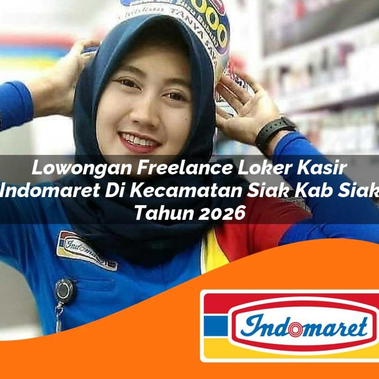 lowongan freelance loker kasir indomaret di kecamatan siak kab siak tahun 2026 1763280226