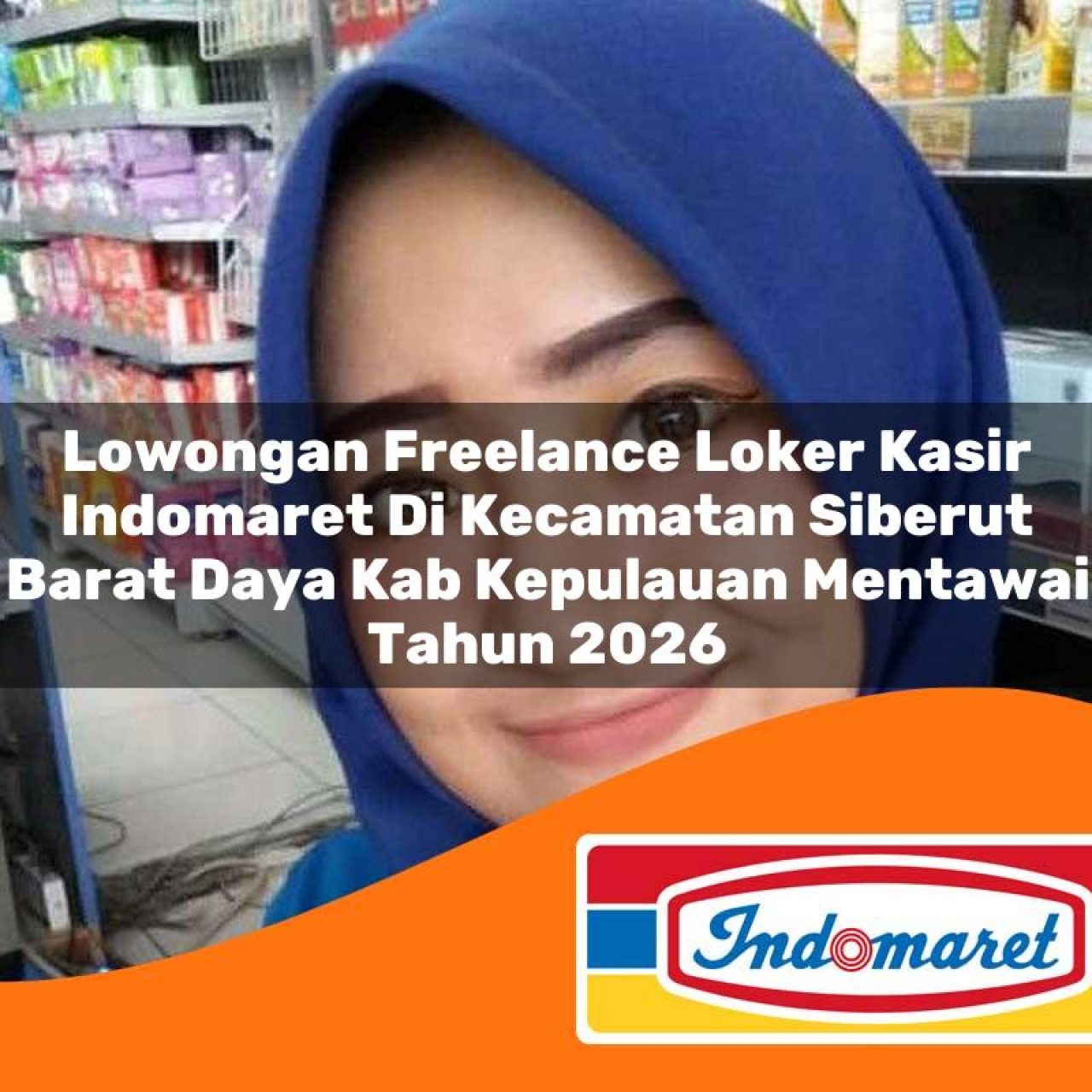 lowongan freelance loker kasir indomaret di kecamatan siberut barat daya kab kepulauan mentawai tahun 2026 1763229638