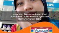 lowongan freelance loker kasir indomaret di kecamatan sijuk kab belitung tahun 2026 1762981885