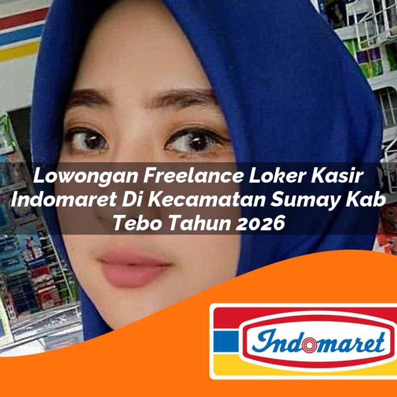 lowongan-freelance-loker-kasir-indomaret-di-kecamatan-sumay-kab-tebo-tahun-2026-1763384127.jpg lowongan freelance loker kasir indomaret di kecamatan sumay kab tebo tahun 2026 1763384127
