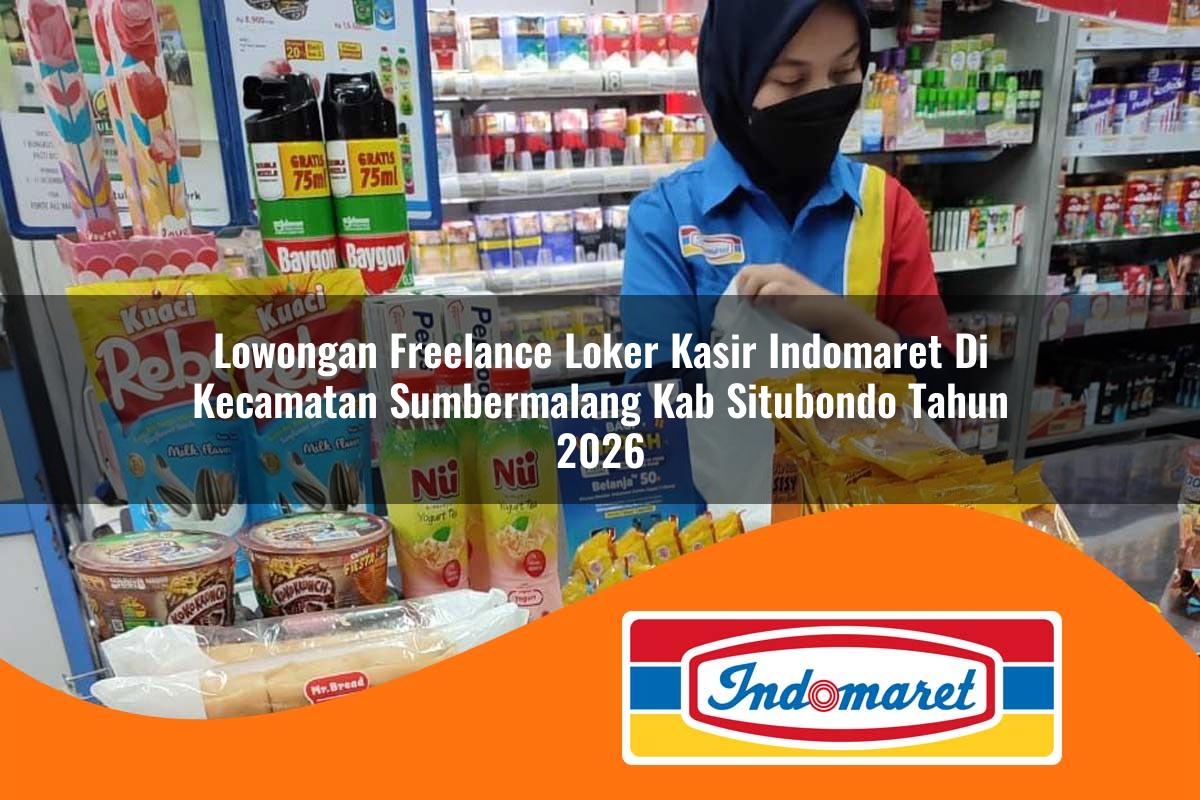 lowongan freelance loker kasir indomaret di kecamatan sumbermalang kab situbondo tahun 2026 1763259726