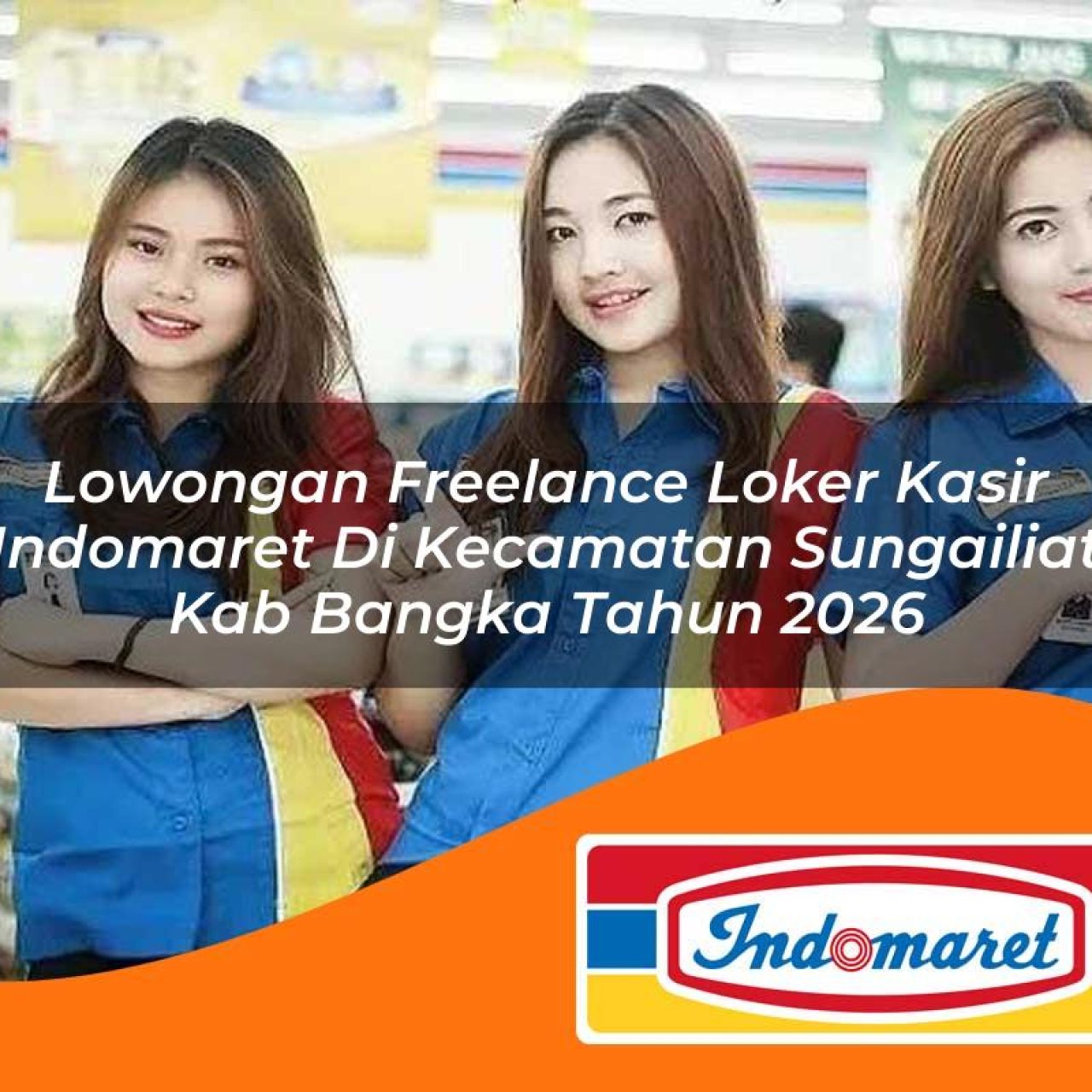 lowongan freelance loker kasir indomaret di kecamatan sungailiat kab bangka tahun 2026 1763087059