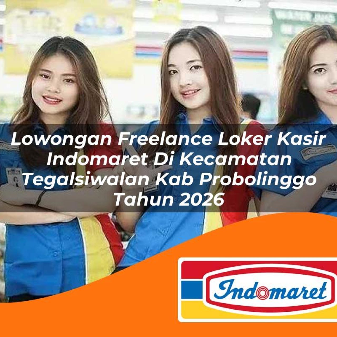 lowongan freelance loker kasir indomaret di kecamatan tegalsiwalan kab probolinggo tahun 2026 1763422351