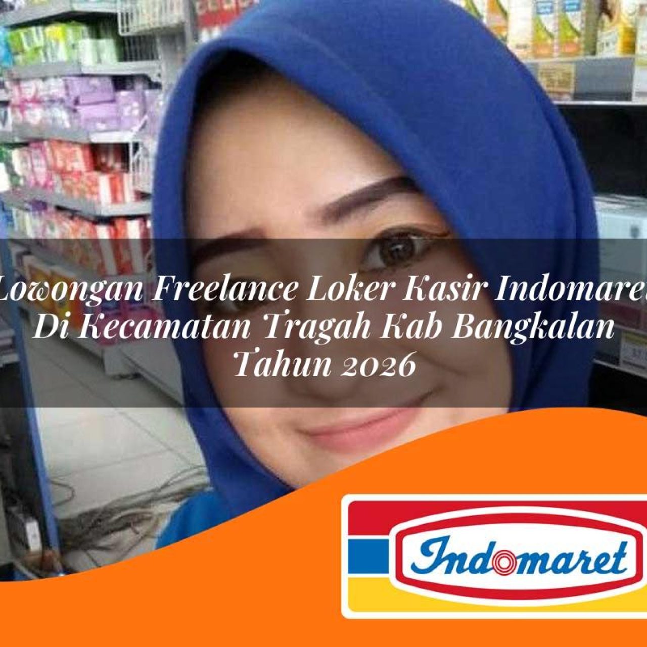 lowongan freelance loker kasir indomaret di kecamatan tragah kab bangkalan tahun 2026 1763213997