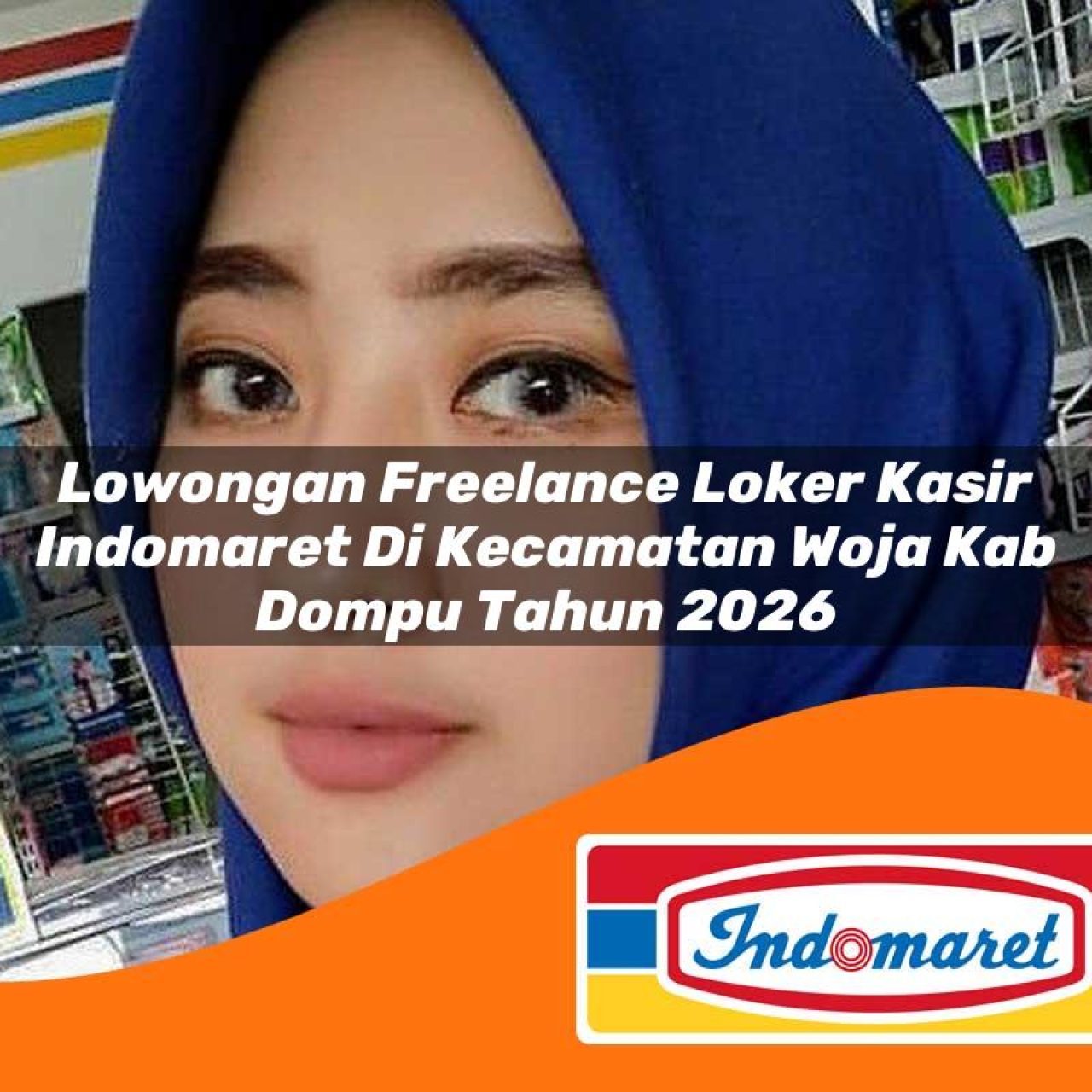 lowongan freelance loker kasir indomaret di kecamatan woja kab dompu tahun 2026 1763102421